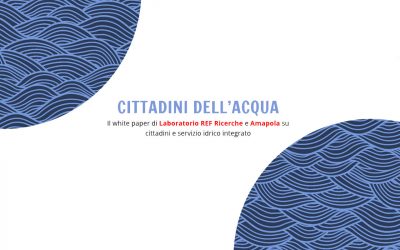 Quanto ne sanno i cittadini del servizio idrico? Il White paper di Laboratorio REF Ricerche con Amapola